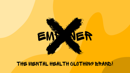 Empower X Clothing - The Mental Health Clothing Brand